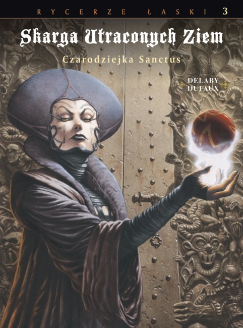 Rycerze Łaski #3: Skarga Utraconych Ziem #3 - Czarodziejka Sanctus