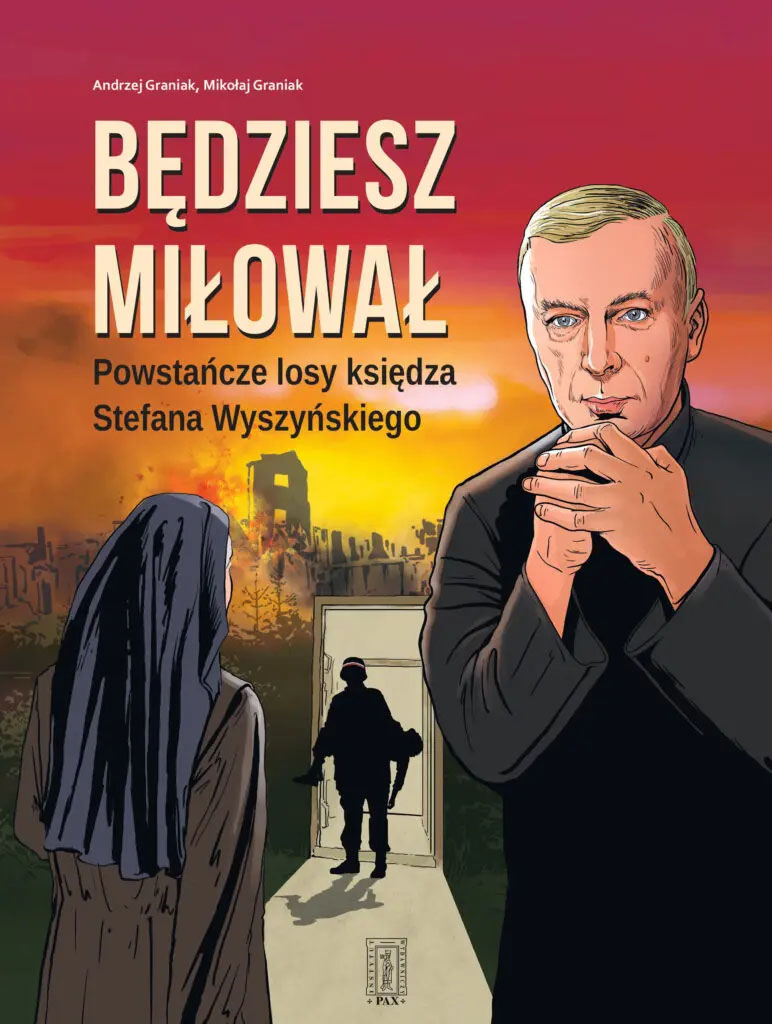 Będziesz miłował - Powstańcze losy Księdza Stefana Wyszyńskiego